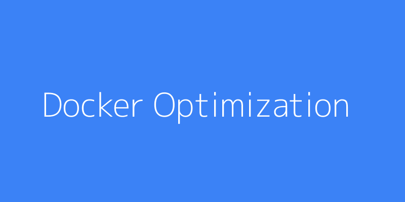Docker Optimization